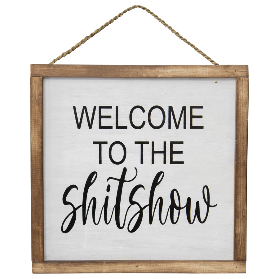 WELCOME TO THE SHIT SHOW SIGN