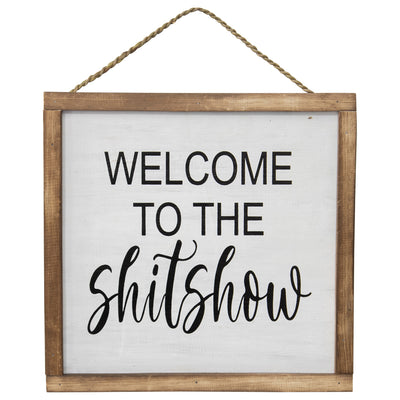 WELCOME TO THE SHIT SHOW SIGN