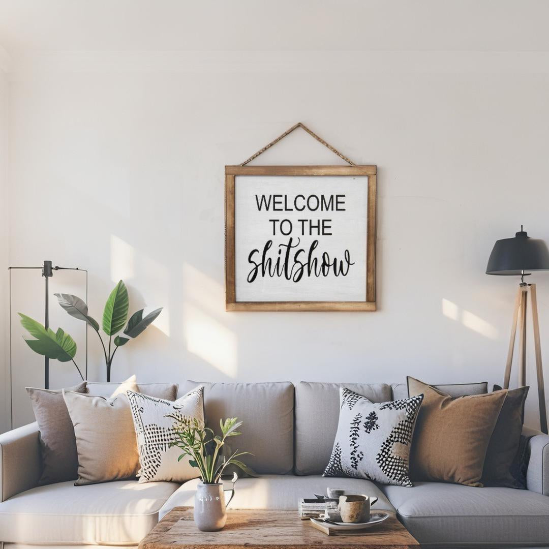 WELCOME TO THE SHIT SHOW SIGN